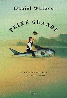 Peixe Grande Daniel Wallace